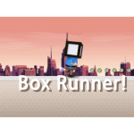 Box Runner!