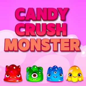 Candy Crush Monster