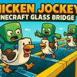 Chicken Jockey: Minecraft Glass Bridge