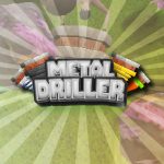 Metal Driller