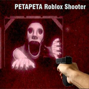 PetaPeta Roblox Shooter
