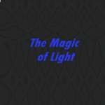 The Magic of Light