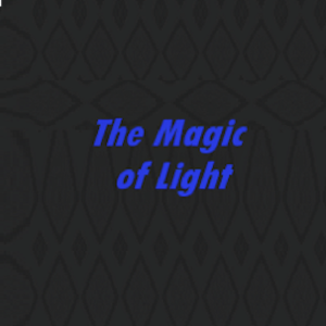 The Magic of Light